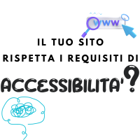 Il tuo sito rispetta i requisiti di accessibilità?
